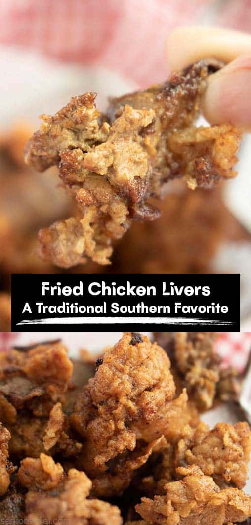 Long pin collage with black banner text Fried Chicken Livers A Traditional Southern Favorite