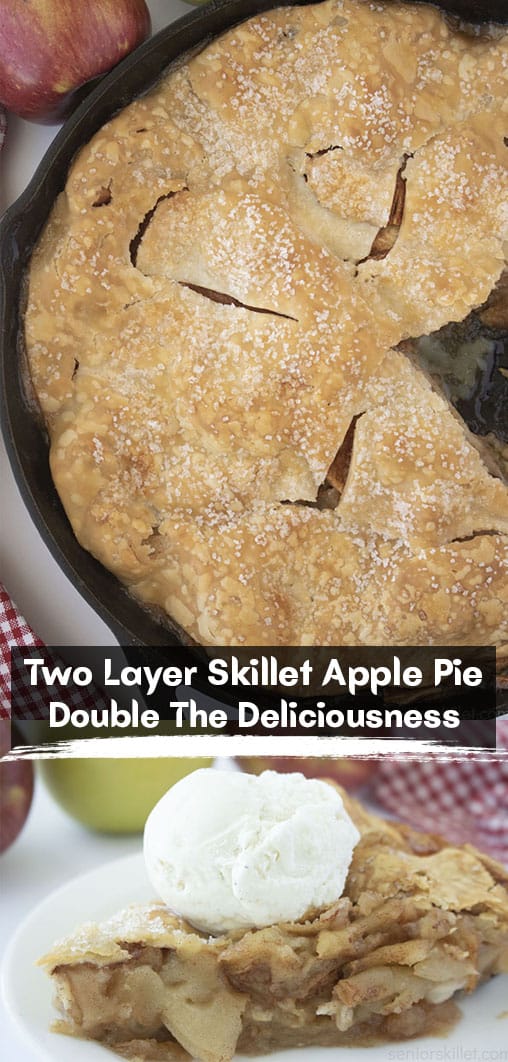 Long Pin collage with black banner text Two Layer Skillet Apple Pie Double the Deliciousness. 